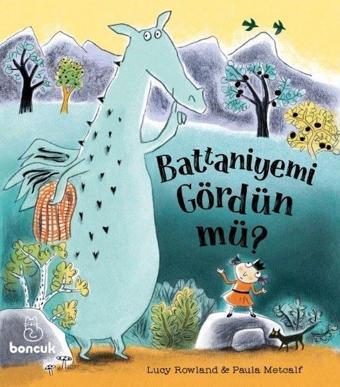 Battaniyemi Gördün mü? - Lucy Rowland - Boncuk Yayınları