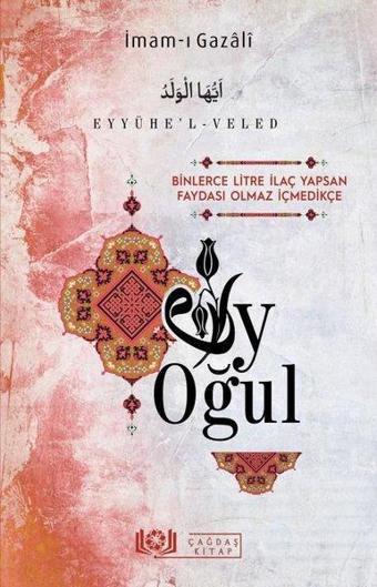 Ey Oğul - Eyyühe'l-Veled - İmam Gazali - Çağdaş Kitap