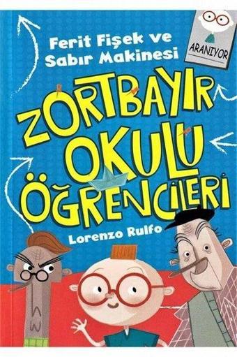 Zortbayır Okulu Öğrencileri - Ferit Fişek ve Sabır Makinesi - Lorenzo Rulfo - Çocuk Gezegeni