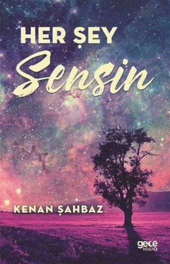 Her Şey Sensin - Kenan Şahbaz - Gece Kitaplığı