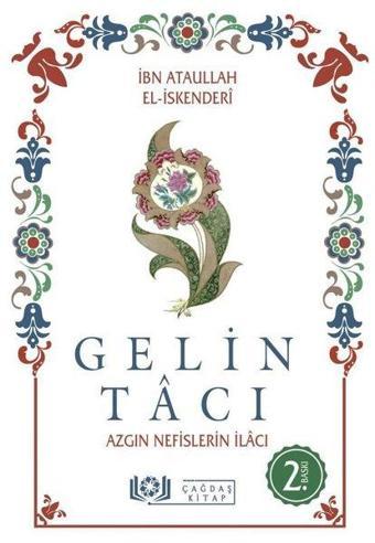 Gelin Tacı - Azgın Nefislerin İlacı - İbn Ataullah El-İskenderi - Çağdaş Kitap