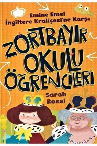 Zortbayır Okulu Öğrencileri - Emine Emel İngiltere Kraliçesi'ne Karşı - Sarah Rossi - Çocuk Gezegeni