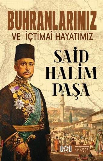 Buhranlarımız ve İçtimai Hayatımız - Said Halim Paşa - Çağdaş Kitap