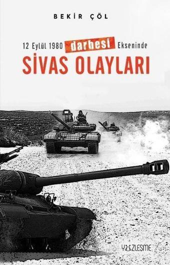 Sivas Olayları - 12 Eylül 1980 Darbesi Ekseninde - Bekir Çöl - Yüzleşme