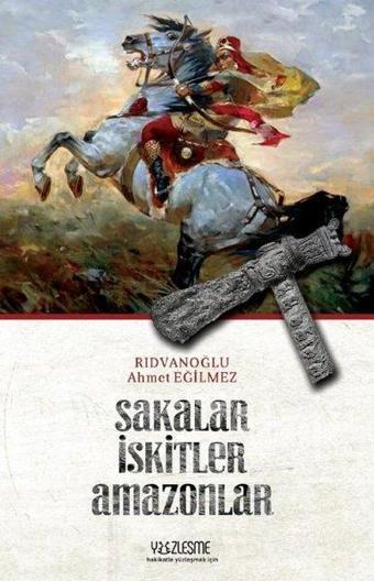 Sakalar İskitler Amazonlar - Ahmet Eğilmez Rıdvanoğlu - Yüzleşme