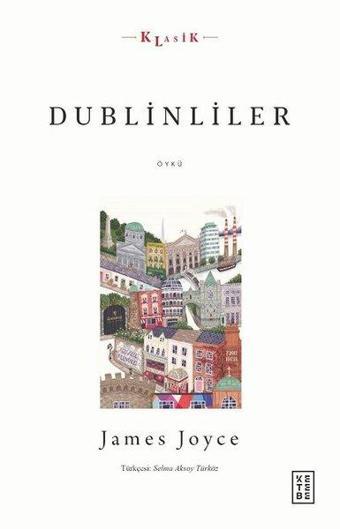 Dublinliler - James Joyce - Ketebe