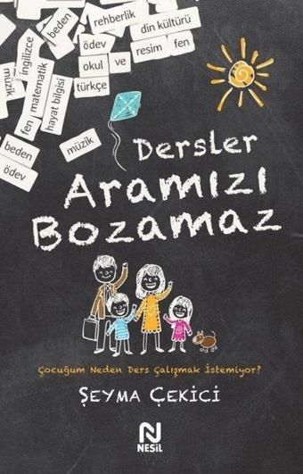 Dersler Aramızı Bozamaz - Şeyma Çekici - Nesil Yayınları