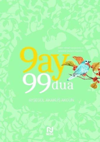 9 Ay 99 Dua - Ayşegül Akakuş Akgün - Nesil Yayınları