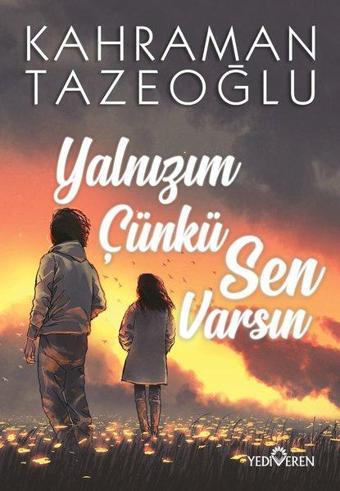 Yalnızım Çünkü Sen Varsın - Kahraman Tazeoğlu - Yediveren Yayınları