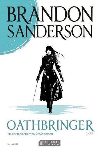 Oathbringer 2.Cilt - Fırtınaışığı Arşivi Üçüncü Roman - Brandon Sanderson - Akılçelen Kitaplar