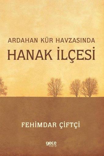 Ardahan Kür Havzasında Hanak İlçesi - Fehimdar Çiftçi - Gece Kitaplığı