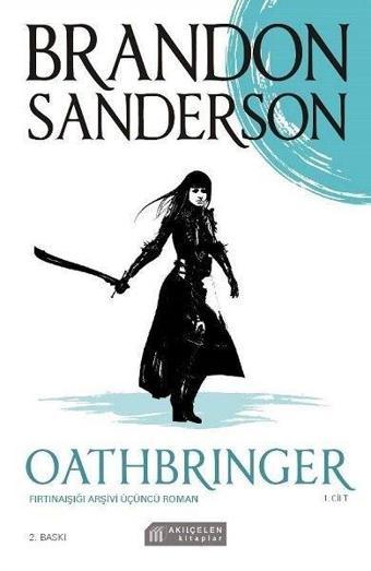 Oathbringer 1.Cilt - Fırtınaışığı Arşivi Üçüncü Roman - Brandon Sanderson - Akılçelen Kitaplar