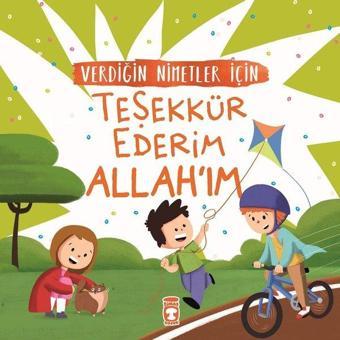 Verdiğin Nimetler İçin Teşekkür Ederim Allahım - Arzu Aydos Demir - Timaş Çocuk