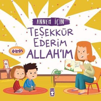 Annem İçin Teşekkür Ederim Allahım - Arzu Aydos Demir - Timaş Çocuk