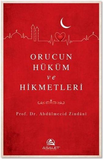 Orucun Hüküm ve Hikmetleri - Abdülmecid Zindani - Asalet Yayınları