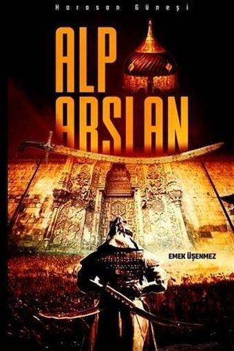 Alparslan - Horasan Güneşi - Emek Üşenmez - Akademik Kitaplar