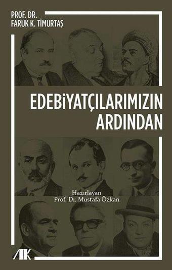 Edebiyatçılarımızın Ardından - Faruk Kadri Timurtaş - Akademik Kitaplar