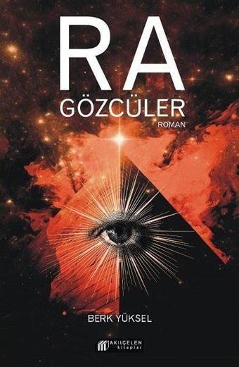 Ra - Gözcüler - Berk Yüksel - Akılçelen Kitaplar