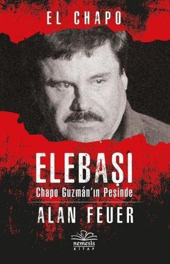 Elebaşı - Chapo Guzman'ın Peşinde - Izabella Wentz - Nemesis Kitap Yayınevi