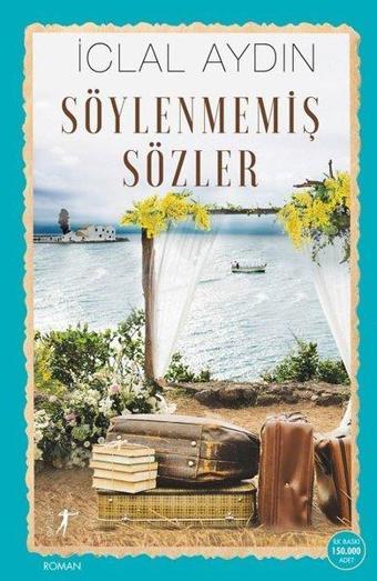 Söylenmemiş Sözler - İclal Aydın - Artemis Yayınları