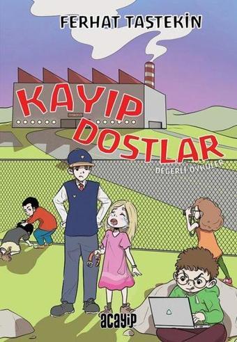 Kayıp Dostlar - Değerli Öyküler - Ferhat Taştekin - Acayip