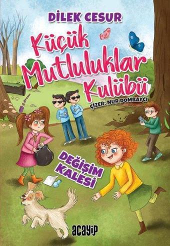 Küçük Mutluluklar Kulübü - Değişim Kalesi - Dilek Cesur - Acayip