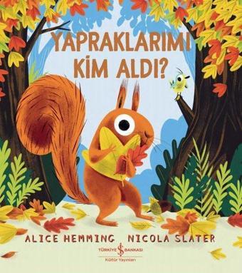 Yapraklarımı Kim Aldı? - Alice Hemming - İş Bankası Kültür Yayınları