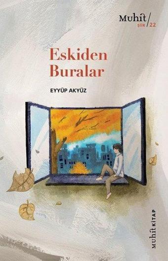 Eskiden Buralar - Eyyüp Akyüz - Muhit Kitap