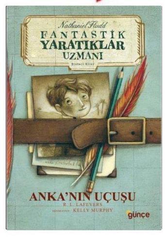 Fantastik Yaratıklar Uzmanı 1.Kitap - Robin La Fevers - Günçe Yayınları