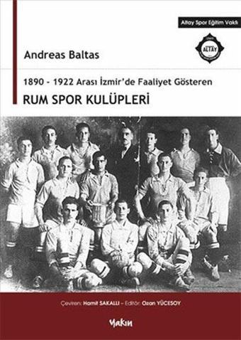1890-1922 Arası İzmir'de Faaliyet Gösteren Rum Spor Kulüpleri - Yakın Kitabevi