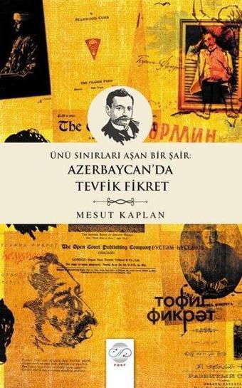 Ünü Sınırları Aşan Bir Şair: Azerbaycan'da Tevfik Fikret - Mesut Kaplan - Post Yayın