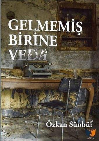 Gelmemiş Birine Veda - Özkan Sünbül - Ateş Yayınları