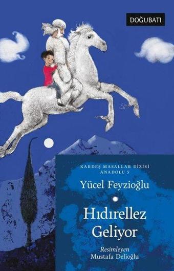 Hıdırellez Geliyor - Anadolu Masalları 5 - Yücel Feyzioğlu - Doğu Batı Yayınları