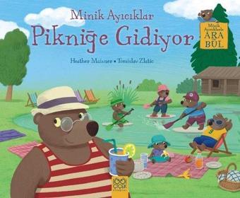 Minik Ayıcıklar Pikniğe Gidiyor - Minik Ayıcıklarla Ara ve Bul - Heather Maisner - 1001 Çiçek