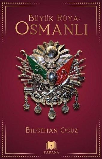 Osmanlı - Büyük Rüya - Bilgehan Oğuz - Parana