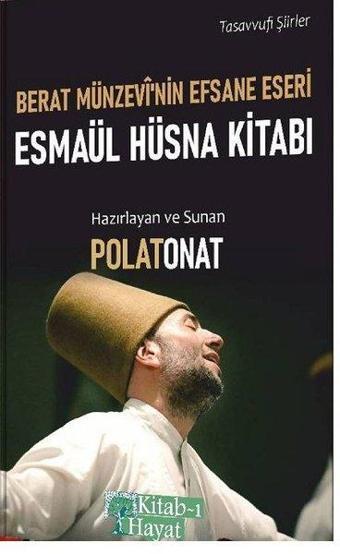 Berat Münzevi'nin Efsane Eseri: Esmaül Hüsna Kitabı - Tasavvufi Şiirler - Polat Onat - Kitab-ı Hayat