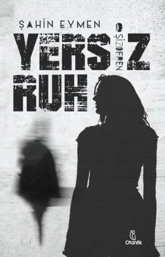 Yersiz Ruh: Şizofren - Şahin Eymen - Otantik Kitap