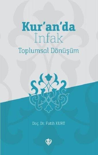 Kuranda İnfak Toplumsal Dönüşüm - Fatih Kurt - Türkiye Diyanet Vakfı Yayınları