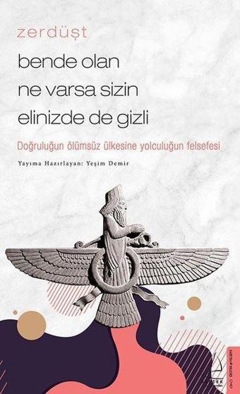 Zerdüşt - Bende Olan Ne Varsa Sizin Elinizde de Gizli - Yeşim Demir - Destek Yayınları