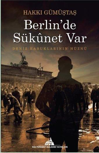 Berlin'de Sükunet Var - Deniz Kabuklarının Hüznü - Hakkı Gümüştaş - Kuledibi Yayınları