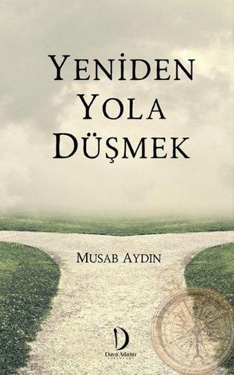 Yeniden Yola Düşmek - Musab Aydın - Dava Adamı Yayınları