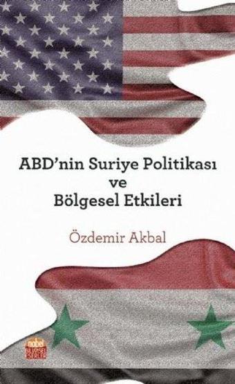 ABDnin Suriye Politikası ve Bölgesel Etkileri - Nobel Bilimsel Eserler
