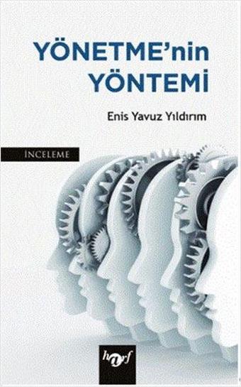 Yönetme'nin Yöntemi - Enis Yavuz Yıldırım - Harf Yayınları