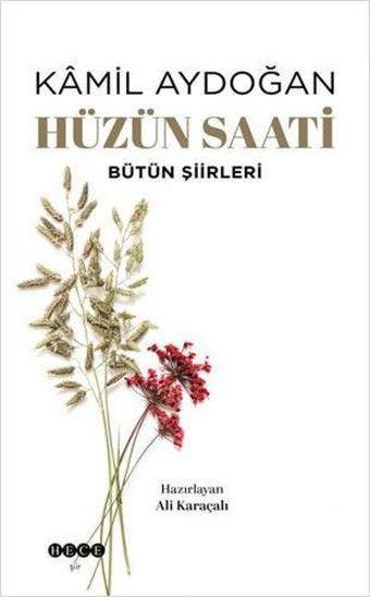 Hüzün Saati - Bütün Şiirleri - Kamil Aydoğan - Hece Yayınları