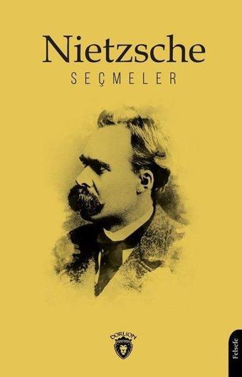 Nietzsche-Seçmeler - Friedrich Nietzsche - Dorlion Yayınevi