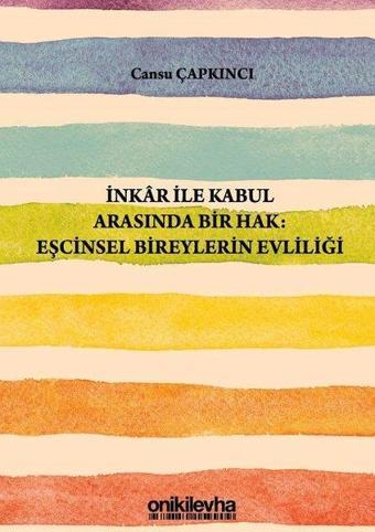 İnkar ile Kabul Arasında Bir Hak: Eşcinsel Bireylerin Evliliği - Cansu Çapkıncı - On İki Levha Yayıncılık