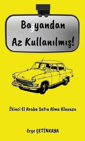 Bayandan Az Kullanılmış! - Erge Çetinkaya - Platanus Publishing