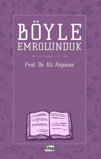 Böyle Emrolunduk - Ali Akpınar - Kitap Dünyası