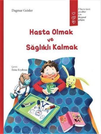 Hasta Olmak ve Sağlıklı Olmak - Dagmar Geisler - Gergedan