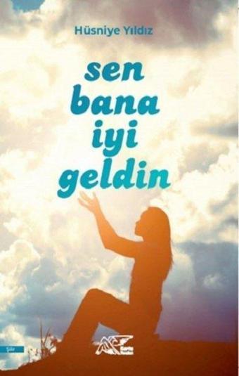 Sen Bana İyi Geldin - Hüsniye Yıldız - Kuytu Yayınları